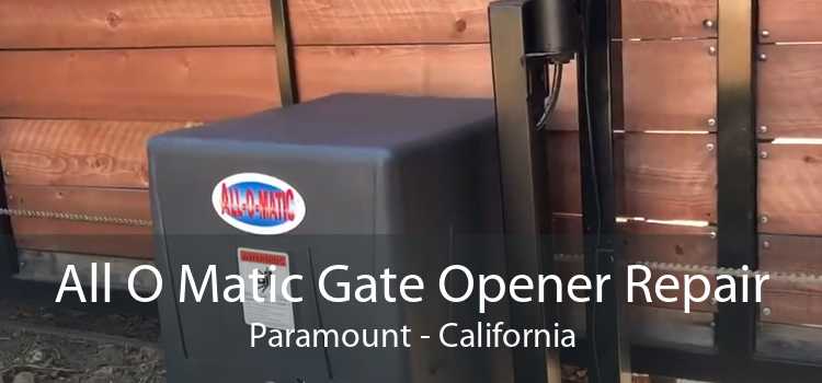 All O Matic Gate Opener Repair Paramount - California